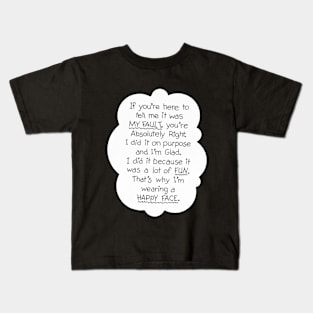 I did it on purpose! Kids T-Shirt